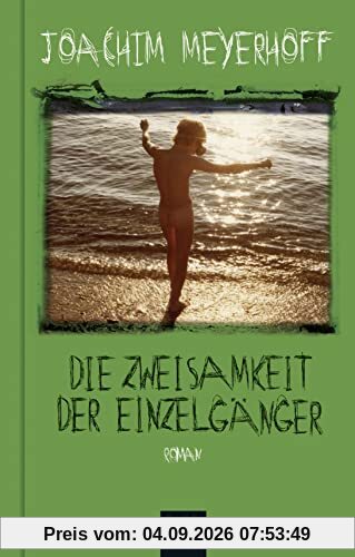 Die Zweisamkeit der Einzelgänger: Roman (Alle Toten fliegen hoch, Band 4)