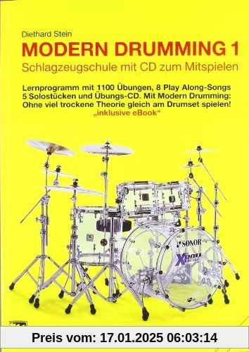 Modern Drumming. Schlagzeugschule mit CD zum Mitspielen: Modern Drumming, Bd.1. Lernprogramm mit 1100 Übungen, 5 Solostü