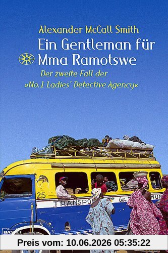 Ein Gentleman für Mma Ramotswe. Der zweite Fall der 'No. 1 Ladies Detective Agency'.