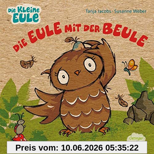 Die Eule mit der Beule: Nachhaltig hergestelltes Öko-Pappbilderbuch für die Kleinsten (Oetinger natur)