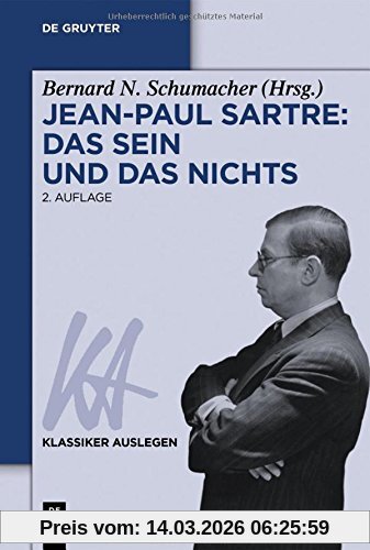 Schumacher, Bernard N. Jean-Paul Sartre, Das Sein Und Das Nichts (Klassiker Auslegen, Band 22)