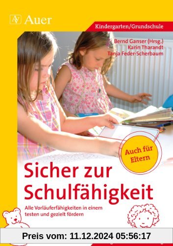 Sicher zur Schulfähigkeit: Alle Vorläuferfähigkeiten in einem testen und gezielt fördern (1. Klasse/Vorschule)