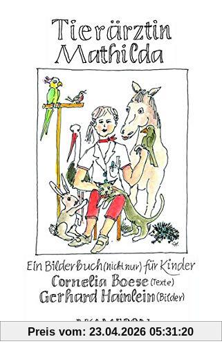 Tierärztin Mathilda: Ein Bilderbuch (nicht nur) für Kinder