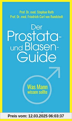 Der Prostata- und Blasen-Guide: Was Mann wissen sollte