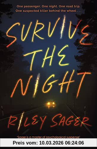 Riley Sager Survive The Night, 'A One-sitting-read Of A Thriller' Jeffery Deaver