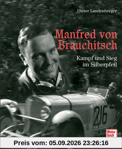 Manfred von Brauchitsch: Kampf und Sieg im Silberpfeil