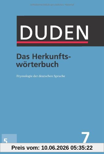 Das Herkunftswörterbuch: Etymologie der deutschen Sprache