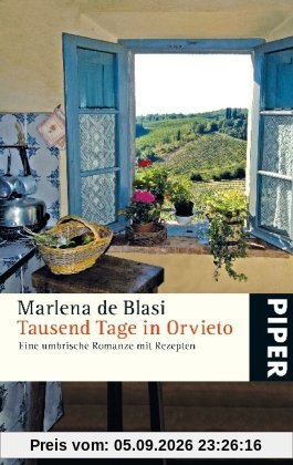 Tausend Tage in Orvieto: Eine umbrische Romanze mit Rezepten