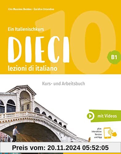 Dieci B1: lezioni di italiano.Ein Italienischkurs / Kurs- und Arbeitsbuch plus interaktive Version