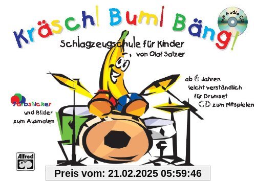 Kräsch! Bum! Bäng! Schlagzeugschule für Kinder: Schlagzeugschule für Kinder ab 6 Jahren leicht und verständlich