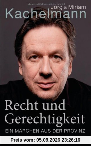 Recht und Gerechtigkeit: Ein Märchen aus der Provinz