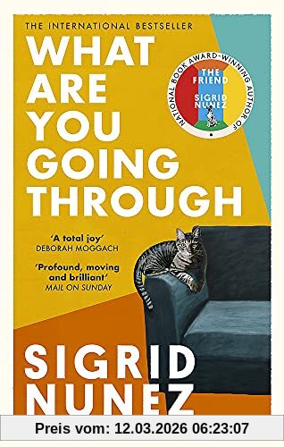 Sigrid Nunez What Are You Going Through, 'A Total Joy - And Laugh-out-loud Funny' Deborah Moggach