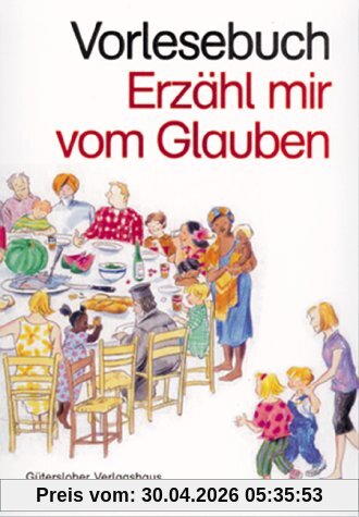 Vorlesebuch Erzähl mir vom Glauben. Ausgezeichnete Geschichten für Kinder ab 4 Jahren