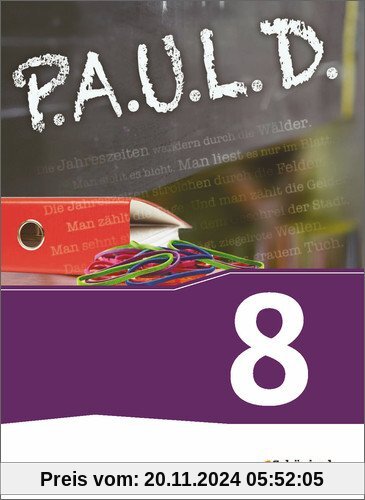 P.A.U.L. D. - Persönliches Arbeits- und Lesebuch Deutsch - Für Gymnasien und Gesamtschulen - Neubearbeitung: Schülerbuch