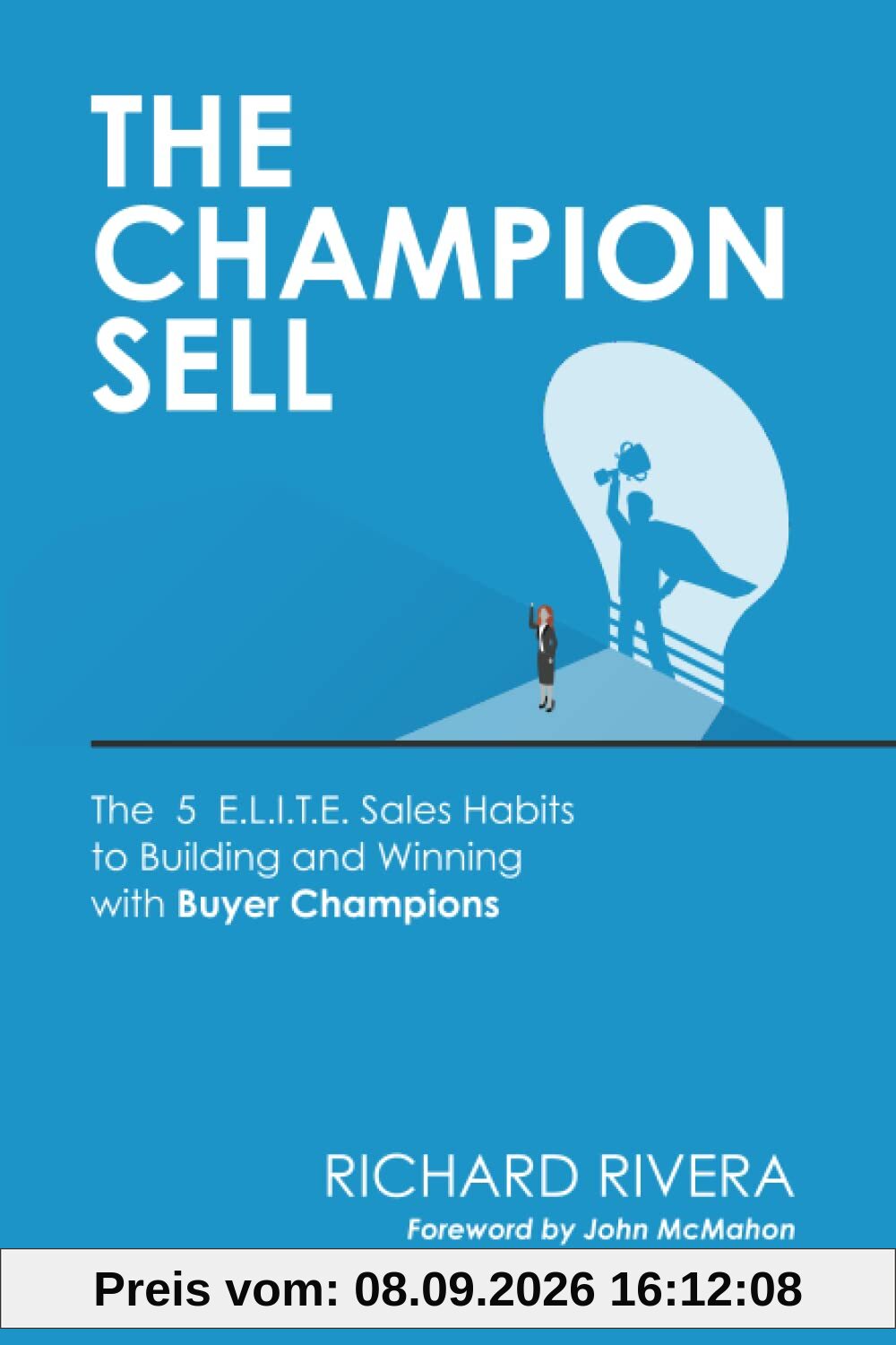 THE CHAMPION SELL: The 5 E.L.I.T.E. Sales Habits to Building and Winning with Buyer Champions
