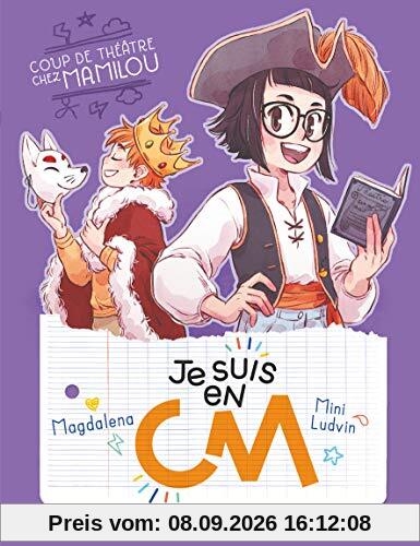 Je suis en CM. Vol. 5. Coup de théâtre chez Mamilou