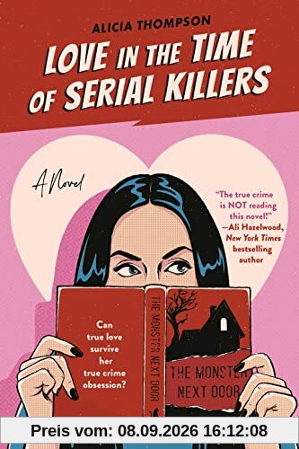 Love in the Time of Serial Killers: TikTok made me buy it: an addictive slow burn romance from the bestselling author