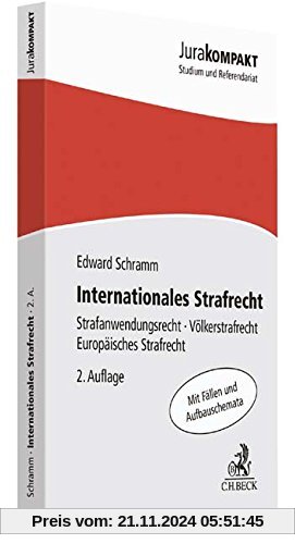 Internationales Strafrecht: Strafanwendungsrecht, Völkerstrafrecht, Europäisches Strafrecht (Jura kompakt)