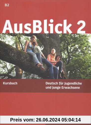 AusBlick 2: Deutsch für Jugendliche und junge Erwachsene.Deutsch als Fremdsprache / Kursbuch