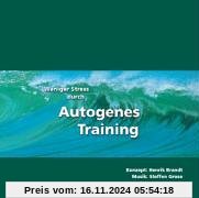 Weniger Stress durch Autogenes Training, Audio-CD mit Begleitheft, Einfache Formeln und Übungen zur Entspannung für Gesu