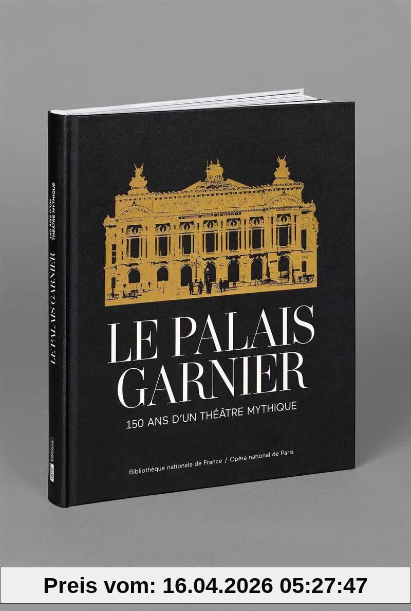 Le Palais Garnier : 150 ans d'un théâtre mythique