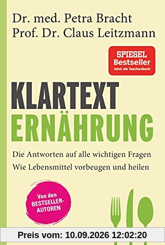 Klartext Ernährung: Die Antworten auf alle wichtigen Fragen - Wie Lebensmittel vorbeugen und heilen - von den Bestsellerautoren