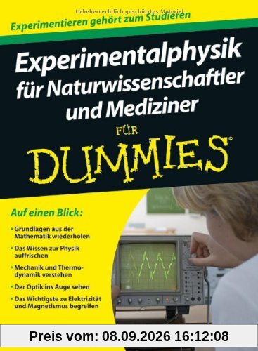 Experimentalphysik für Naturwissenschaftler und Mediziner für Dummies (Fur Dummies)
