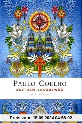 Auf dem Jakobsweg: Tagebuch einer Pilgerreise nach Santiago de Compostela