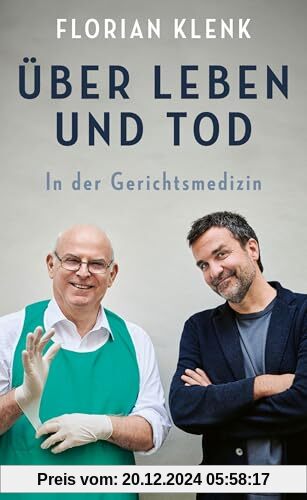 Über Leben und Tod: In der Gerichtsmedizin „Man liest dieses Buch mit angehaltenem Atem und denkt über Leben und Sterben