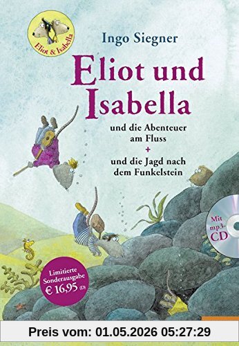 Eliot und Isabella - Doppelband: Eliot und Isabella und die Abenteuer am Fluss, Eliot und Isabella und die Jagd nach dem Funkelstein. Mit Hörbuch - Szenische Lesung (MP3-CD)