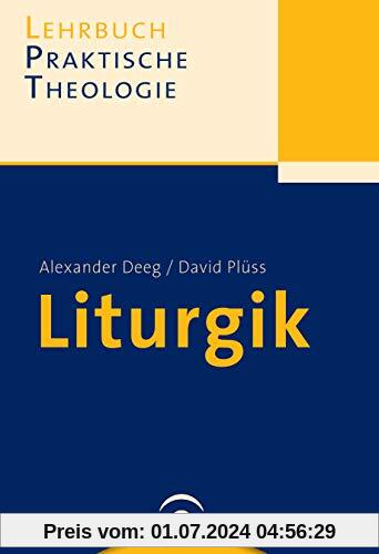 Liturgik (Lehrbuch Praktische Theologie, Band 5)