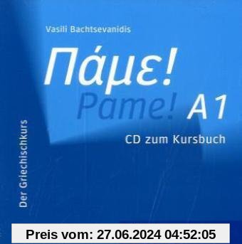 Pame! A1: Der Griechischkurs / Audio-CD zum Kursbuch