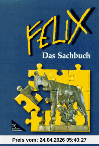 Felix - Ausgabe A. Unterrichtswerk für Latein: Felix, Ausgabe A, Das Sachbuch
