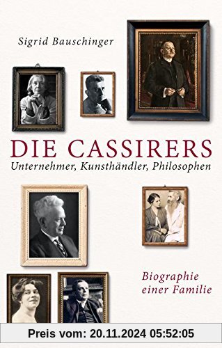 Die Cassirers: Unternehmer, Kunsthändler, Philosophen