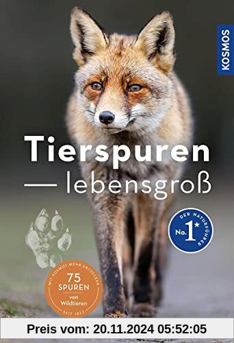 Tierspuren lebensgroß: 50 Tierspuren und wer sie hinterlässt