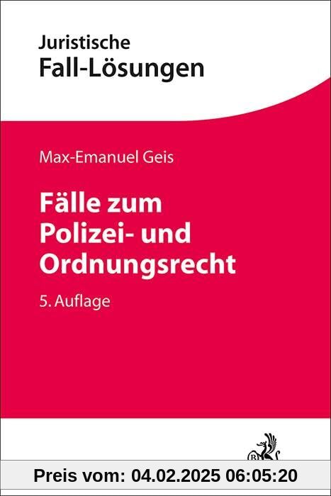 Fälle zum Polizei- und Ordnungsrecht (Juristische Fall-Lösungen)