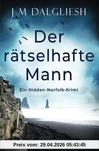 Der rätselhafte Mann: Ein Hidden-Norfolk-Krimi