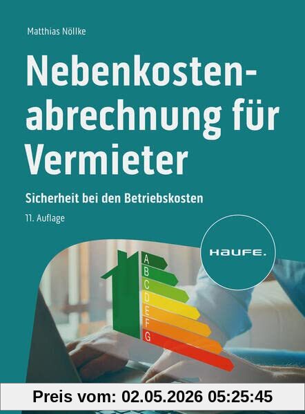 Nebenkostenabrechnung für Vermieter: Sicherheit bei den Betriebskosten (Haufe Fachbuch)