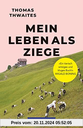 Mein Leben als Ziege: Ein tierisch witziges und kluges Buch! Wigald Boning (POLYGLOTT Abenteuer und Reiseberichte)