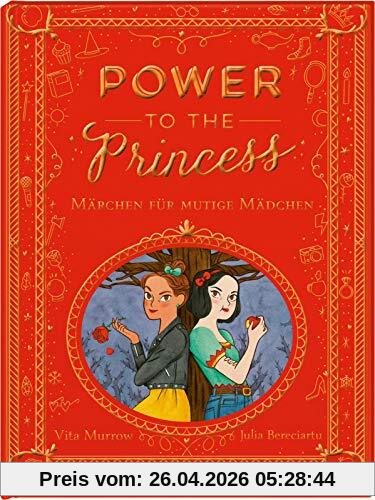 Power to the Princess: Märchenbuch für mutige Mädchen ab 5 Jahren