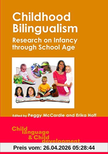 Childhood Bilingualism: Research on Infancy Through School Age (Child Language and Child Development)