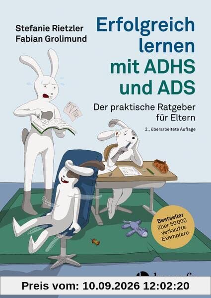 Erfolgreich lernen mit ADHS und ADS: Der praktische Ratgeber für Eltern