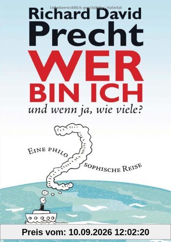 Wer bin ich - und wenn ja wie viele?: Eine philosophische Reise