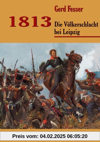 1813: Die Völkerschlacht bei Leipzig