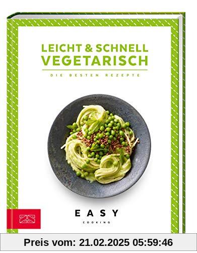 Leicht & schnell – Vegetarisch: Die besten Rezepte (Easy Kochbücher)