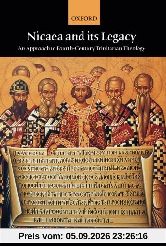 Nicaea and Its Legacy: An Approach to Fourth-Century Trinitarian Theology