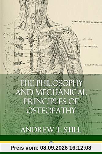 The Philosophy and Mechanical Principles of Osteopathy