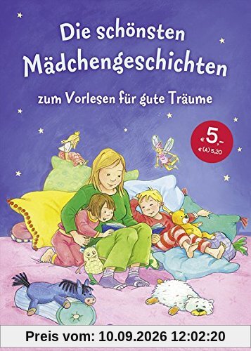 Die schönsten Mädchengeschichten zum Vorlesen für gute Träume