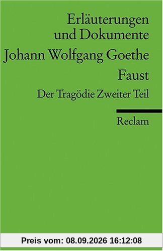 Erläuterungen und Dokumente zu Johann Wolfgang von Goethe: Faust. Der Tragödie Zweiter Teil