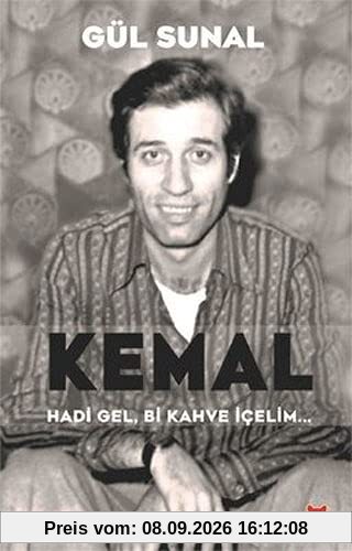 Kemal, Hadi Gel, Bi Kahve Icelim